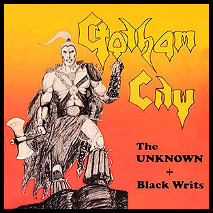 GOTHAM CITY - The Unknown + Black Writs