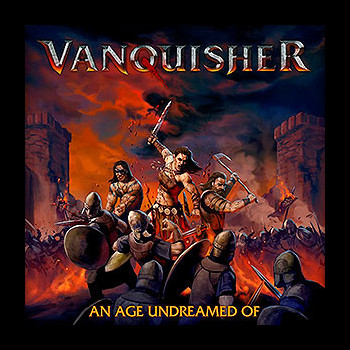 VANQUISHER - An Age Undreamed of