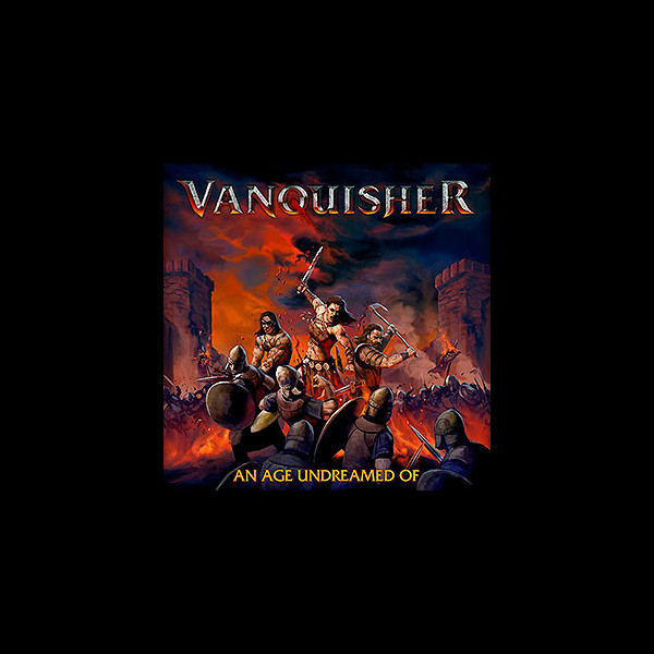 VANQUISHER - An Age Undreamed of