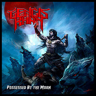 GENGIS KHAN - Possessed by the Moon