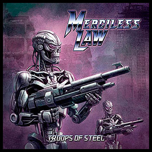 MERCILESS LAW - Troops of Steel