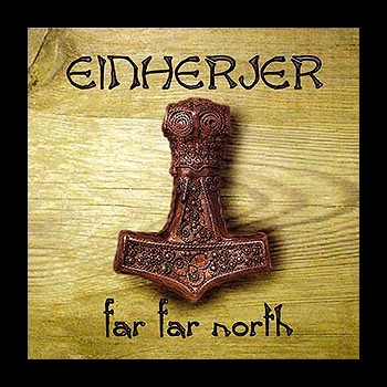 EINHERJER - Far Far North