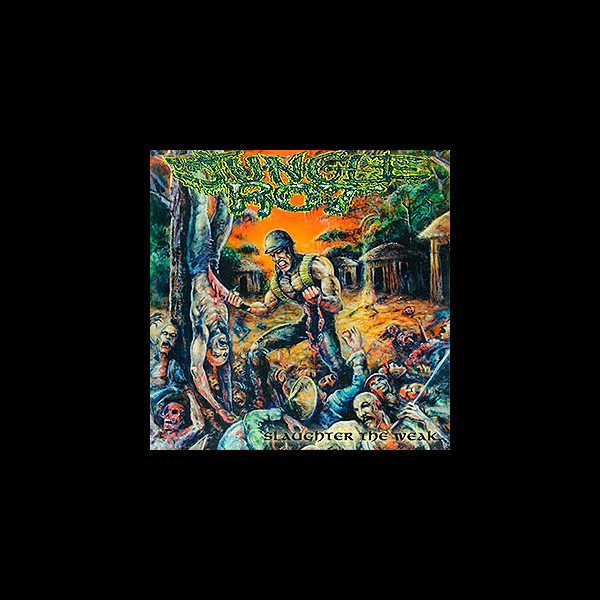 JUNGLE ROT - Slaughter the Weak