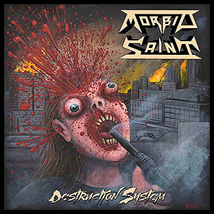 MORBID SAINT - Destruction System