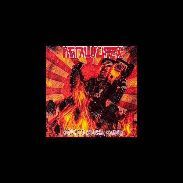 METALUCIFER - Heavy Metal Malaysian Chainsaw