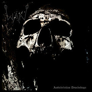 WAN - Antichristian Douchebags