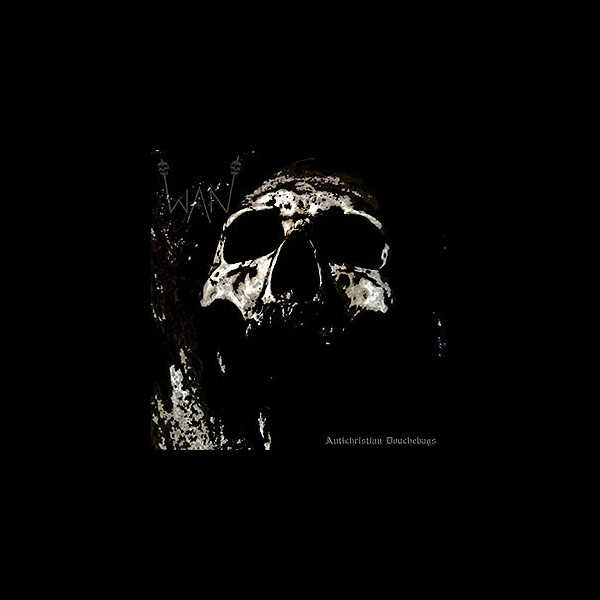 WAN - Antichristian Douchebags