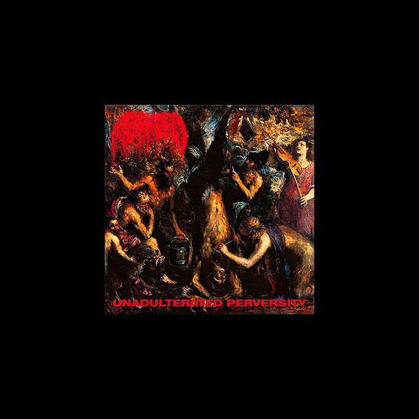 ABRADED - Unadulterated Perversity