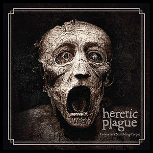 HERETIC PLAGUE - Context Is a Stumbling Corpse