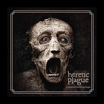 HERETIC PLAGUE - Context Is a Stumbling Corpse