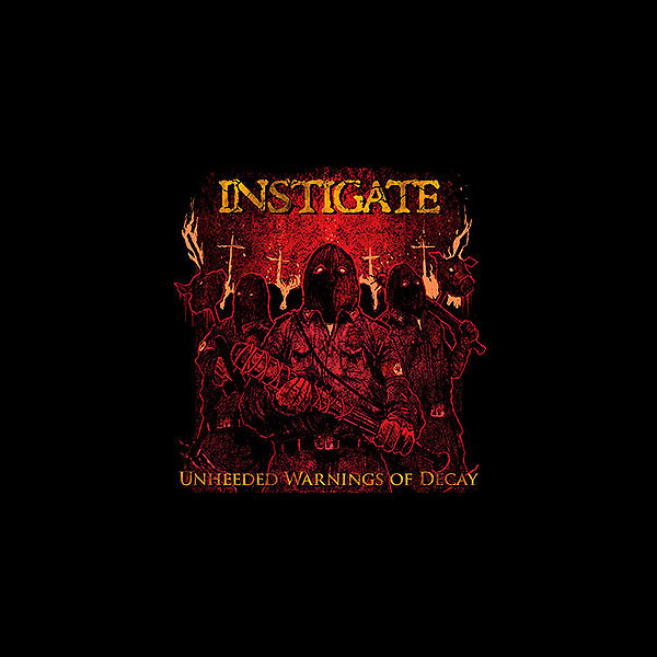 INSTIGATE - Unheeded Warnings of Decay