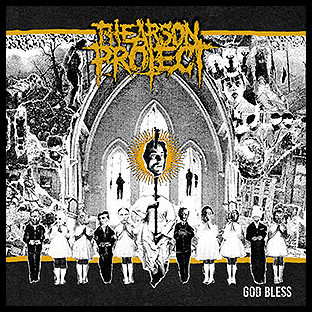 THE ARSON PROJECT - God Bless