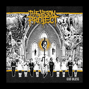 THE ARSON PROJECT - God Bless