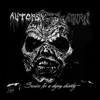 AUTOPSY / INCANTATION - Service For a Dying Divinity