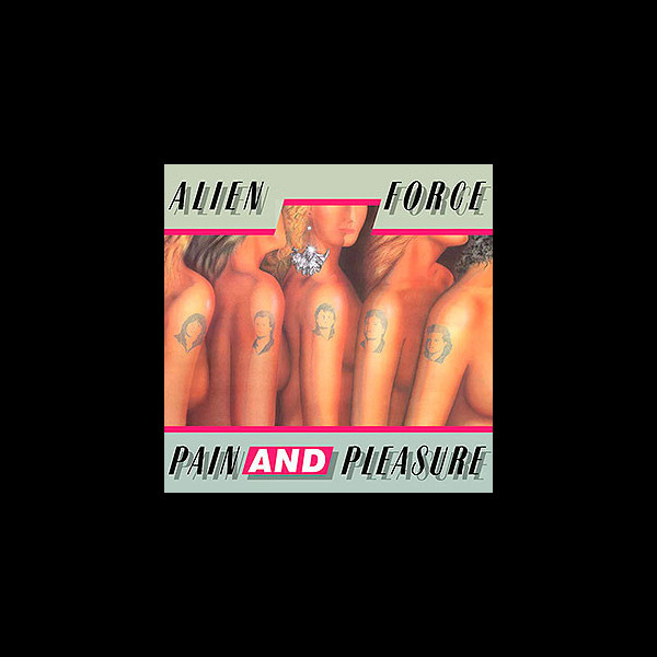 ALIEN FORCE - Paind and Pleasure