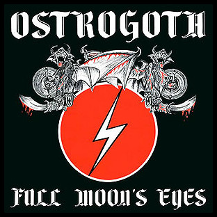 OSTROGOTH - Full Moon's Eyes