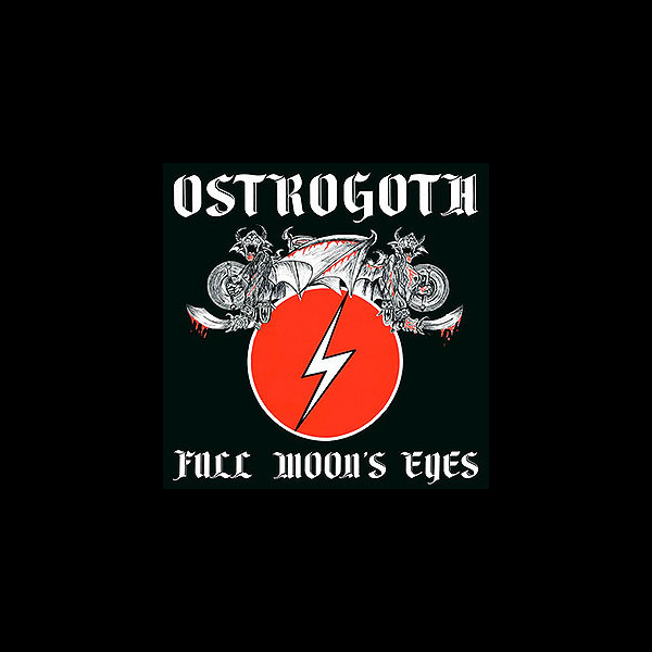 OSTROGOTH - Full Moon's Eyes