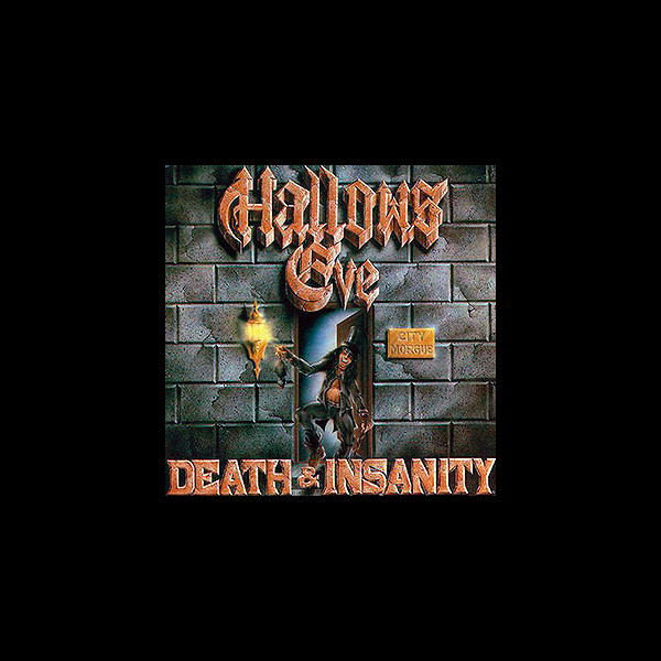 HALLOWS EVE - Death & Insanity