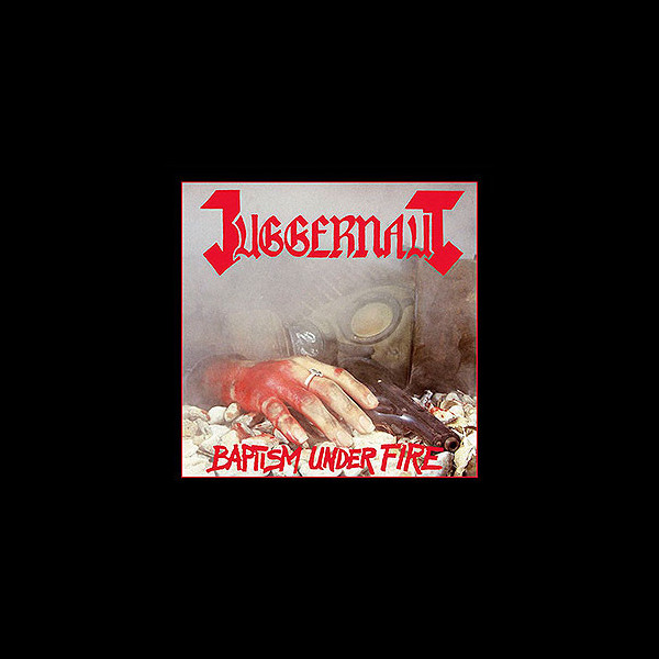 JUGGERNAUT - Baptism Under Fire