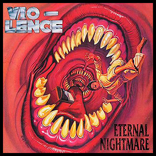 VIO-LENCE - Eternal Nightmare