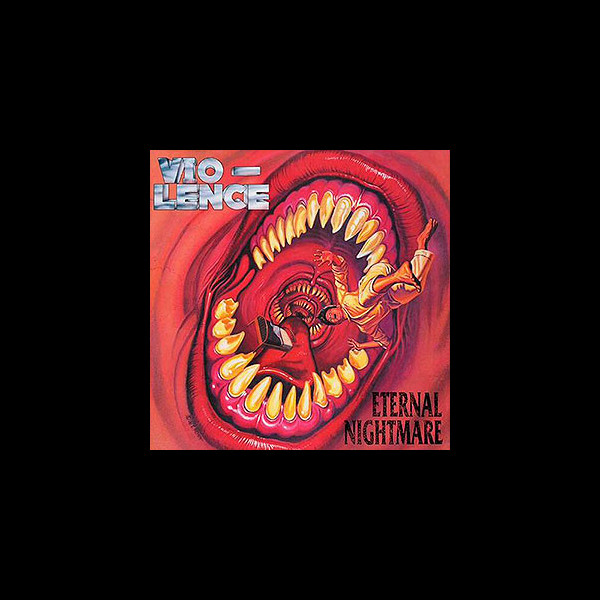 VIO-LENCE - Eternal Nightmare