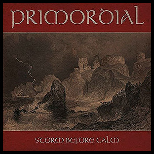 PRIMORDIAL - Storm Before Calm