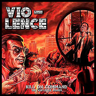 VIO-LENCE - Kill on Command - The Vio-Lence Demos