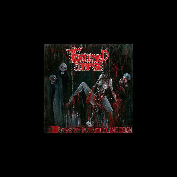 TORTURED CORPSE - Rites of Putridity and Death