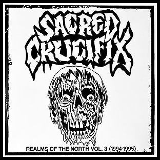 SACRED CRUCIFIX - Vol. 3 - Realms of the North (1994-1995)