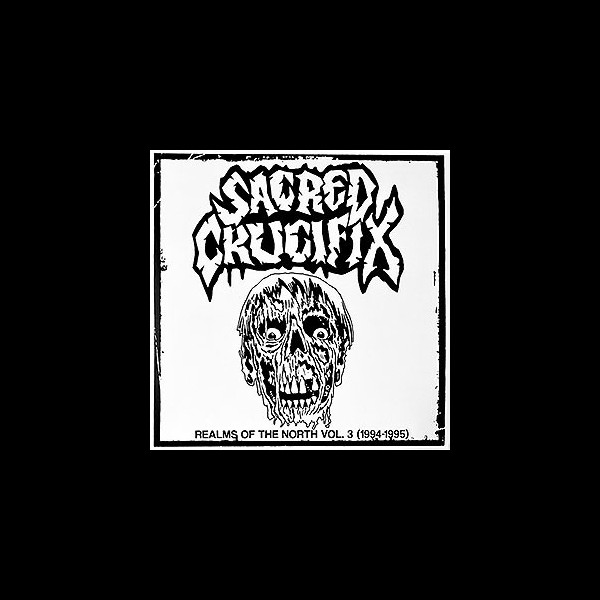SACRED CRUCIFIX - Vol. 3 - Realms of the North (1994-1995)