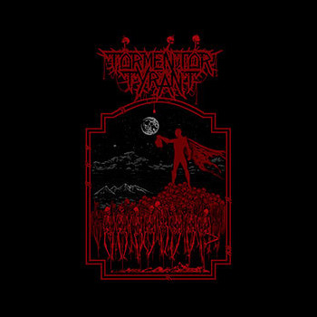 TORMENTOR TYRANT - Tormentor Tyrant