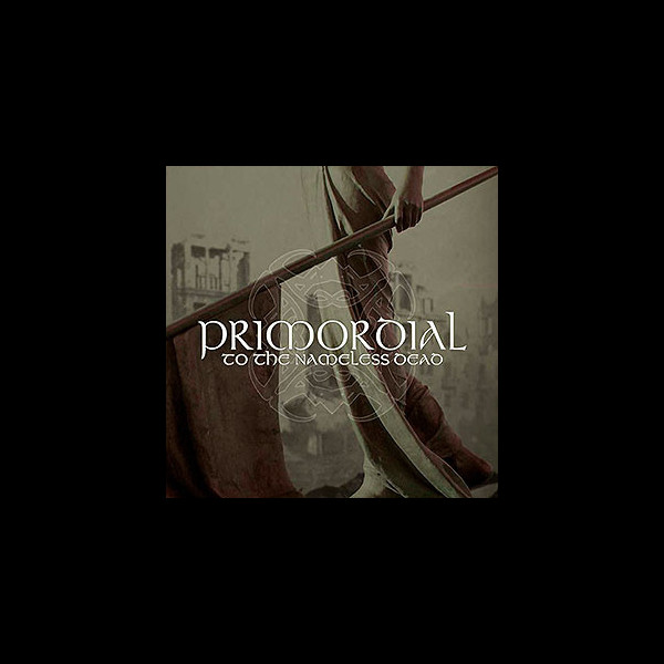 PRIMORDIAL - To the Nameless Dead