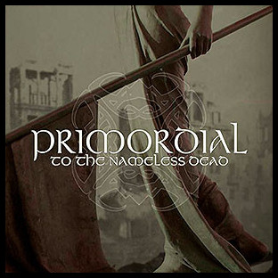 PRIMORDIAL - To the Nameless Dead