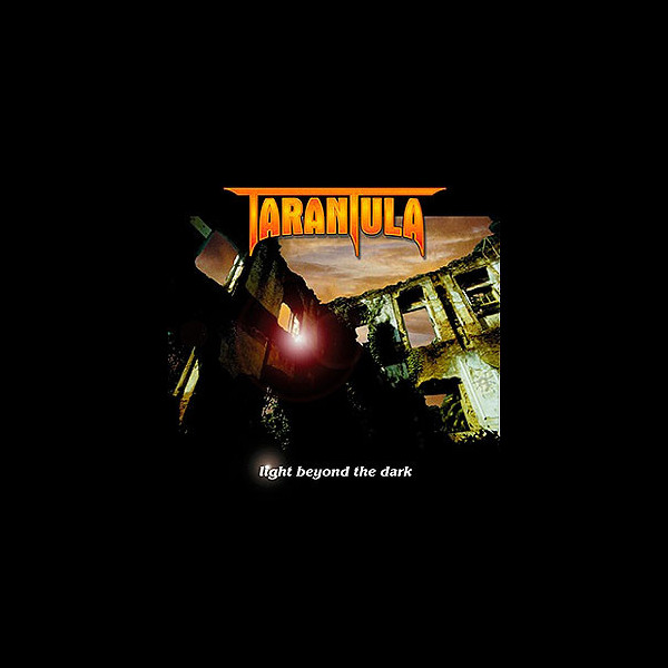 TARANTULA - Light Beyond the Dark