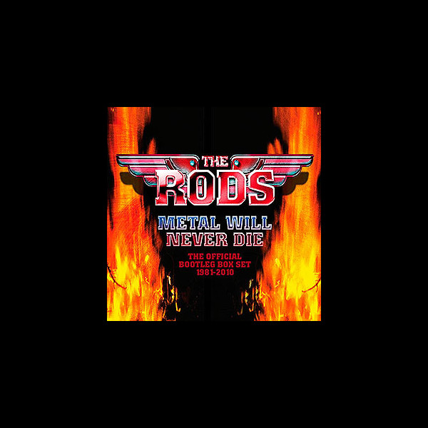 RODS, THE - Metal Will Never Die - The Official Bootleg Box Set 1981-2010