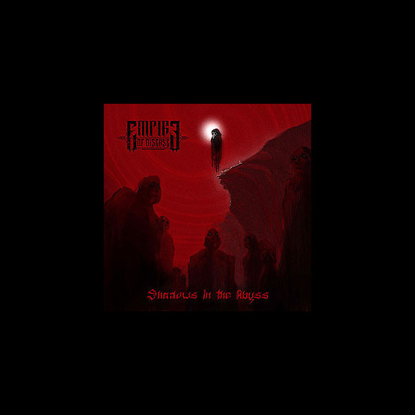 EMPIRE OF DISEASE - Shadows in the Abyss