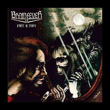 BRAINFEVER - Face II Face