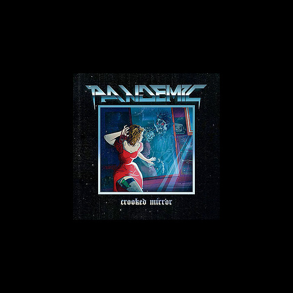 PANDEMIC - Crooked Mirror
