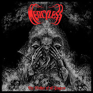 MERCYLESS - The Mother of All Plagues