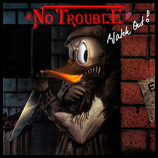 NO TROUBLE - Watch Out!