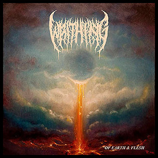 WRITHING - Of Earth & Flesh