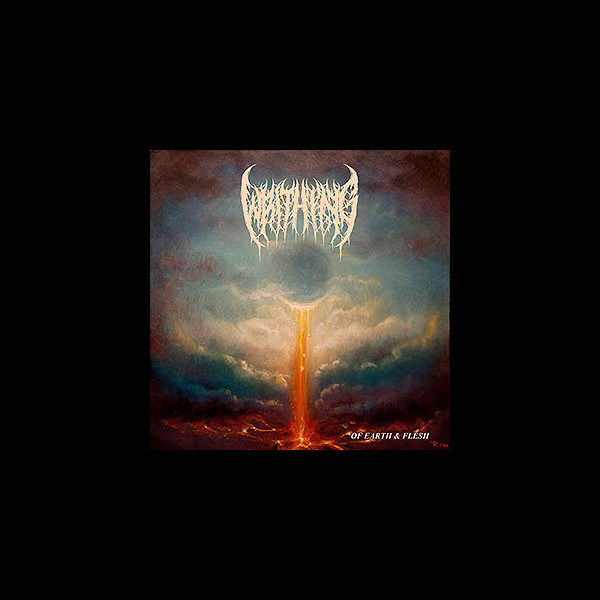 WRITHING - Of Earth & Flesh