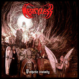 MERCYLESS - Pathetic Divinity