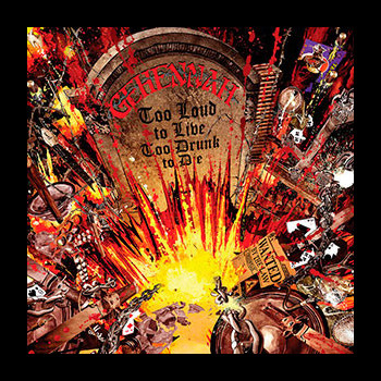 GEHENNAH - Too Loud to Live, Too Drunk to Die + Metal Police