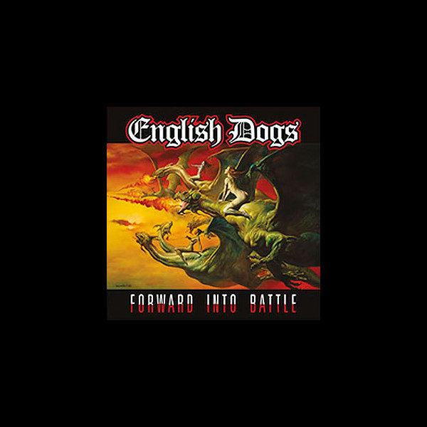 ENGLISH DOGS - Forward into Battle