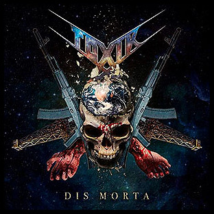 TOXIK - Dis Morta