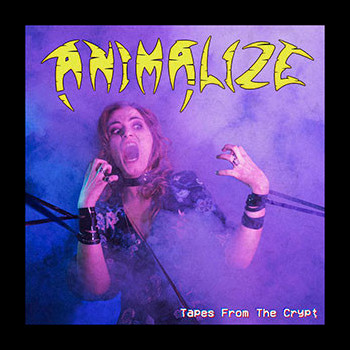 ANIMALIZE - Tapes From the Crypt