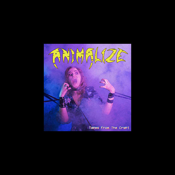 ANIMALIZE - Tapes From the Crypt