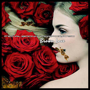 FECAL BODY INCORPORATED - Brown Love