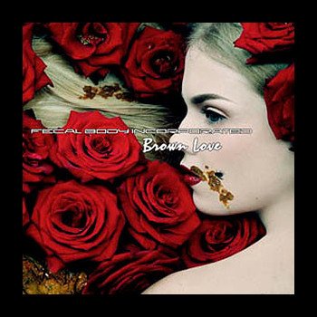 FECAL BODY INCORPORATED - Brown Love